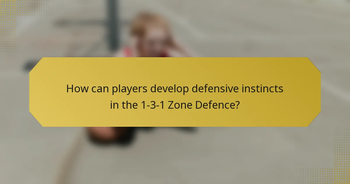 How can players develop defensive instincts in the 1-3-1 Zone Defence?