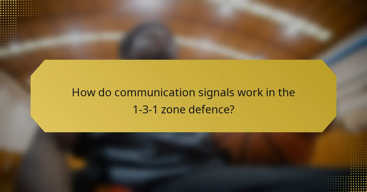 How do communication signals work in the 1-3-1 zone defence?