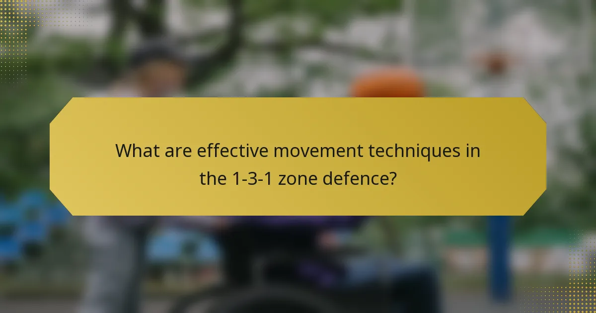 What are effective movement techniques in the 1-3-1 zone defence?