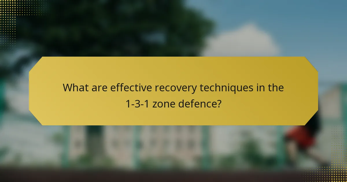 What are effective recovery techniques in the 1-3-1 zone defence?