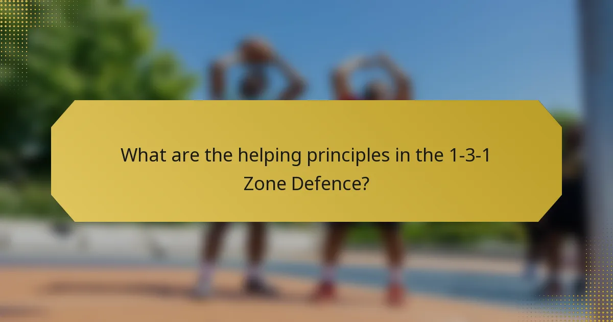 What are the helping principles in the 1-3-1 Zone Defence?